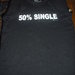 Juodos spalvos marškinėliai su užrašu 50% single